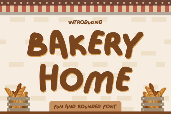 Bakery Home: A Bold and Modern Display Font for Marketers