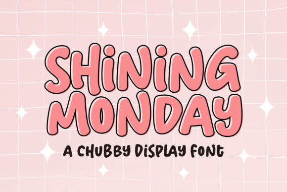 Shining Monday: A Chubby and Fun Display Font for Web Design